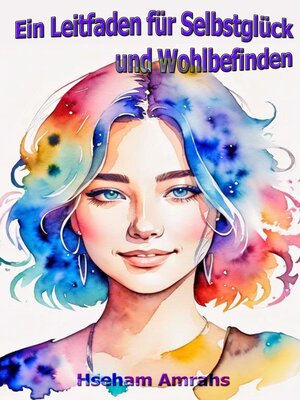 cover image of Ein Leitfaden für Selbstglück und Wohlbefinden